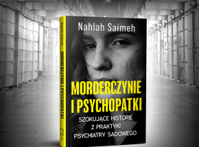 Wstrząsający reportaż „Morderczynie i psychopatki” od 9.06. w sprzedaży!