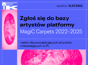 Trwa nabór do MagiC Carpets - europejskiej bazy artystów