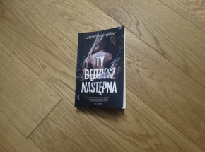 "Ty będziesz następna" - recenzja thrillera Jannifer Hilier