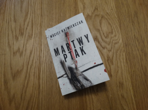 Świetny "Martwy ptak" Macieja Kaźmierczaka [RECENZJA]