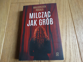 "Milcząc jak Grób" Malgorzaty Rogali - recenzja