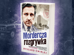 Słynni poznańscy milicjanci znów wkraczają do akcji! „Mordercza rozgrywka" Ryszarda Ćwirleja już 20 października!