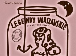 "Legendy warszawskie" - styczniowa premiera Teatru Syrena 