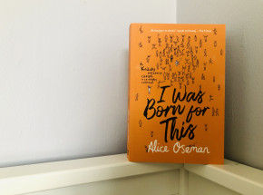 „I Was Born for This” Alice Oseman [RECENZJA]