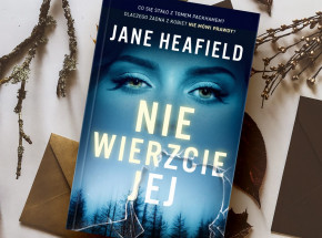 Thriller „Nie wierzcie jej” od 20 lipca w księgarniach!