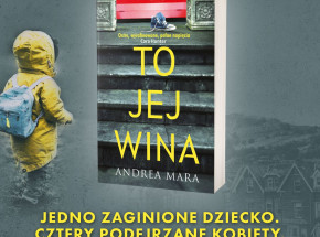 Thriller psychologiczny „To jej wina” od 3 sierpnia w księgarniach!