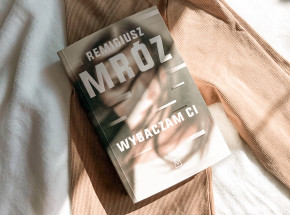 Wiadomość zwiastująca prawdziwe kłopoty - „Wybaczam Ci" Remigiusza Mroza [RECENZJA]