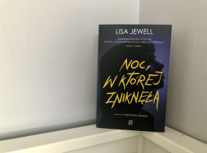„Noc, w której zniknęła” Lisa Jewell [RECENZJA]