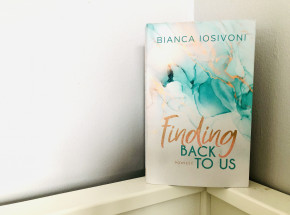 Niezwykle emocjonująca powieść – „Finding Back to Us” Bianca Iosivoni [RECENZJA]