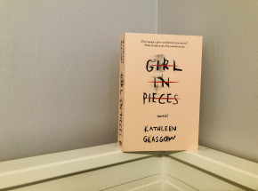 „Girl in Pieces” Kathleen Glasgow [RECENZJA]
