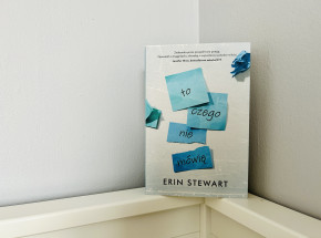 „To, czego nie mówię” Erin Stewart [RECENZJA]