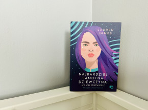 „Najbardziej samotna dziewczyna we wszechświecie” Lauren James [RECENZJA]