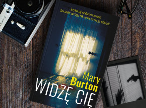 Thriller „Widzę cię”  Mary Burton od 30.03. w księgarniach!