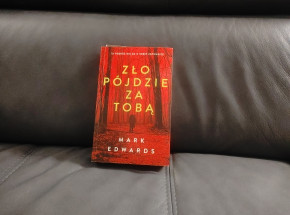 Recenzja książki „Zło pójdzie za Tobą”  Marka Edwarda