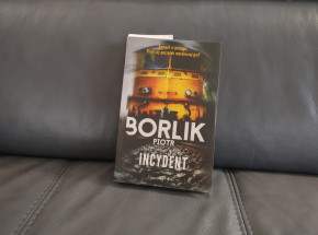 Thriller trochę polityczny - recenzja „Incydentu" Piotra Borlika