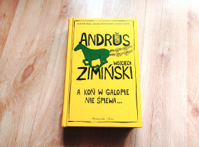 "A koń w galopie nie śpiewa..." [RECENZJA]