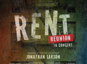 Wyjątkowy koncert "Rent in concert: Reunion" z utworami Jonathana Larsona