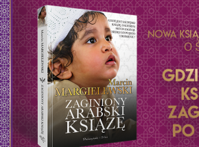 O Arabii jeszcze inaczej - recenzja „Zaginionego arabskiego księcia" Marcina Margielewskiego