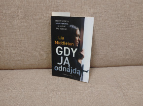 "Gdy ją odnajdą" - recenzja thrillera psychologicznego Lii Middleton