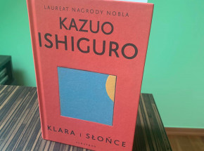 „Klara i Słońce”: premiera pierwszej po Noblu książki Kazuo Ishiguro