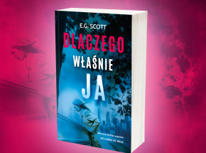 Pragnienie zemsty potrafi zawładnąć umysłem człowieka - „Dlaczego właśnie ja” od dziś w księgarniach!