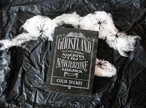 „Ghostland. Ameryka i jej nawiedzone miejsca” [RECENZJA]