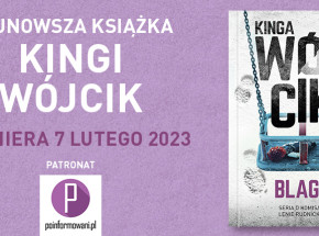 Premiera książki „Blaga” Kingi Wójcik pod patronatem Poinformowani.pl już dziś!