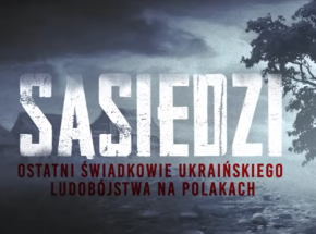 Nowy serial dokumentalny „Sąsiedzi” przypomina o ukraińskim ludobójstwie na Polakach