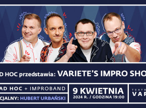 „VARIETE’s Impro Show” grupy AD HOC z Hubertem Urbańskim!