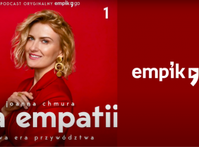Joanna Chmura prezentuje podcast "Siła empatii. Nowa era przywództwa"
