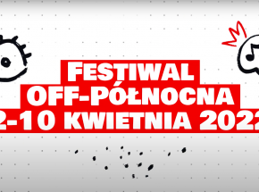 Znamy program tegorocznej edycji OFF-Północna