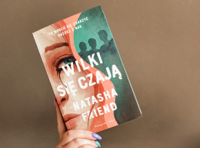 „Wilki się czają” Natasha Friend [RECENZJA]
