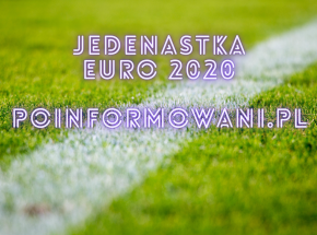 EURO 2020: Jedenastka turnieju według Poinformowani.pl