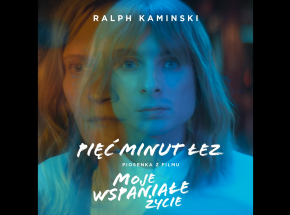 „Pięć minut łez” – piosenka Ralpha Kamińskiego w filmie „Moje wspaniałe życie”