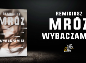 "Wybaczam ci" Remigiusza Mroza doczeka się ekranizacji