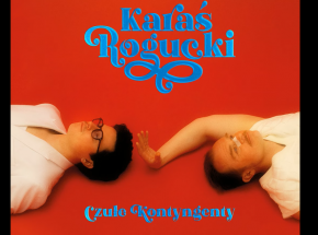 „Czułe Kontyngenty” – nowy album Karaś/Rogucki już w sieci!