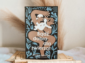 „Bądź dobra dla zwierząt” Monica Isakstuen [RECENZJA]