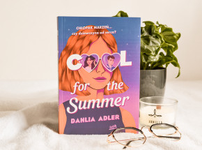 Lekka historia dająca szansę na refleksje - „Cool for the Summer” Dahlii Adler [RECENZJA]