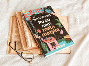 Odkryj nieoczywiste zastosowania matematyki - „Po co nam matematyka” Ian Stewart [RECENZJA]