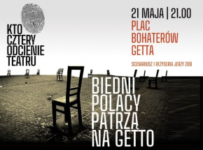 „Biedni Polacy patrzą na getto” - spektakl Teatru KTO