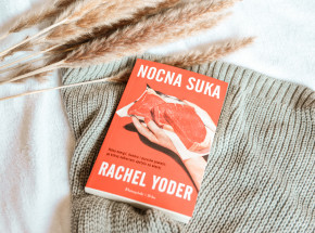 „Dziwność” w najlepszej odsłonie - „Nocna Suka” Rachel Yoder [RECENZJA]