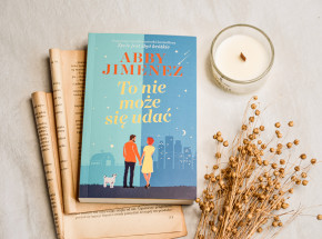 Kolejna genialna opowieść Abby Jimenez - „To nie może się udać” [RECENZJA]
