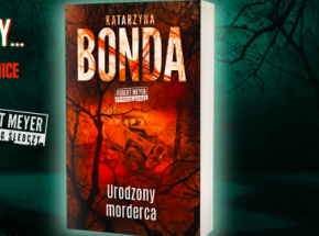 „Urodzony morderca”, nowy tom serii z Hubertem Meyerem, w księgarniach już 12 kwietnia!