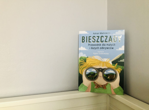 „Bieszczady. Przewodnik dla małych i dużych odkrywców” Adriana Markowskiego [RECENZJA]