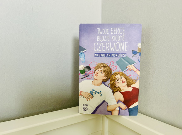 „Twoje serce będzie kiedyś czerwone” Magdalena Pioruńska [RECENZJA]