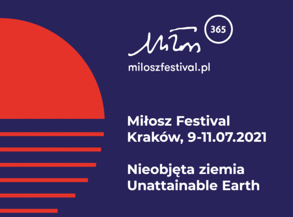 „Nieobjęta ziemia” - 10. edycja Festiwalu Miłosza