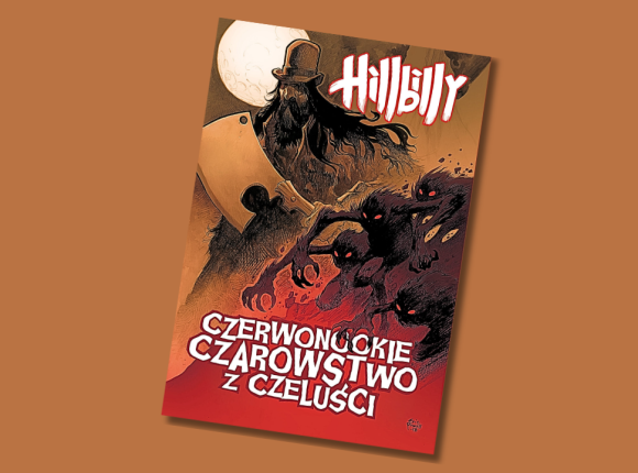 "Hillbilly: Czerwonookie czarowstwo z czeluści" [RECENZJA]