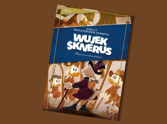 "Wielcy bohaterowie Disneya. Wujek Sknerus. Płaszcz za milion dolarów. „Tajemnica starego zamczyska” oraz inne historie" [RECENZJA]