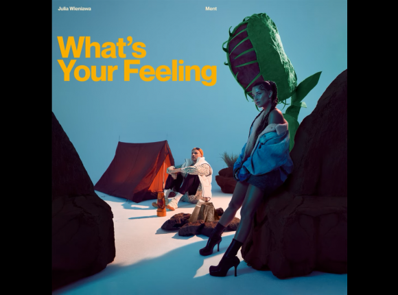 „What's Your Feeling" - MENT i Julia Wieniawa w duecie