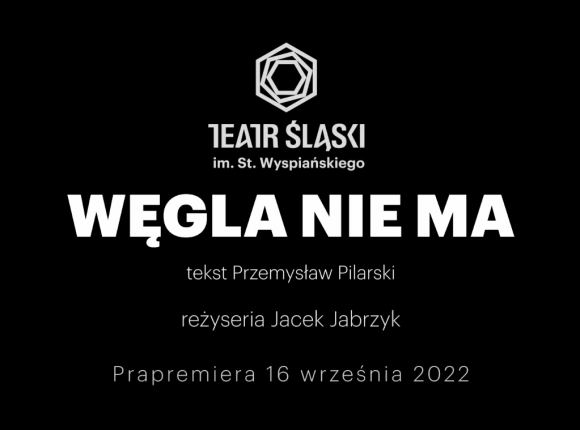 Spektakl „Węgla nie ma” pierwszą premierą w sezonie artystycznym 2022/2023 w Teatrze Śląskim